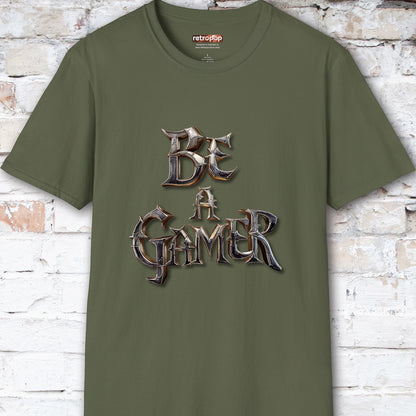 Be a Gamer #4 Unisex T shirt