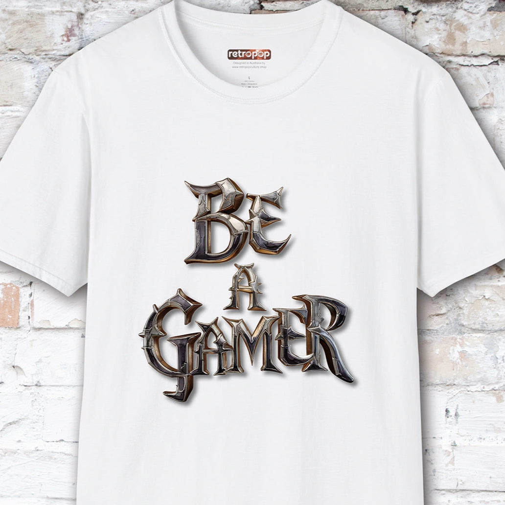 Be a Gamer #4 Unisex T shirt