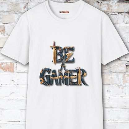 Be a Gamer #5 Unisex T shirt