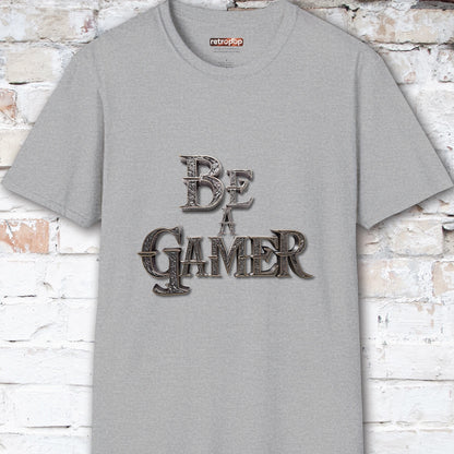 Be a Gamer #6 Unisex T shirt