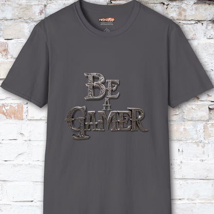 Be a Gamer #6 Unisex T shirt