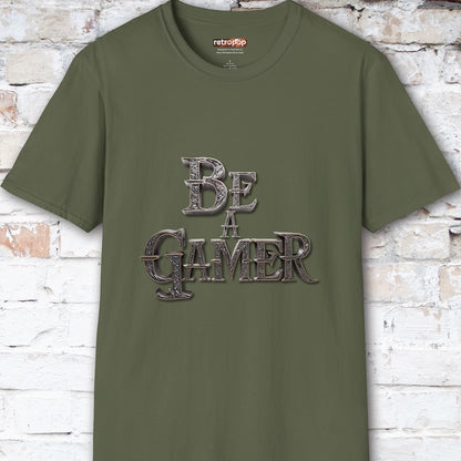 Be a Gamer #6 Unisex T shirt