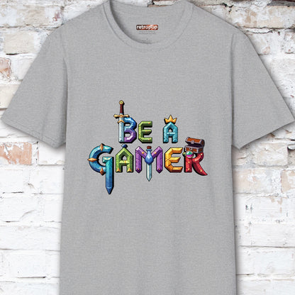 Be a Gamer #7 Unisex T shirt