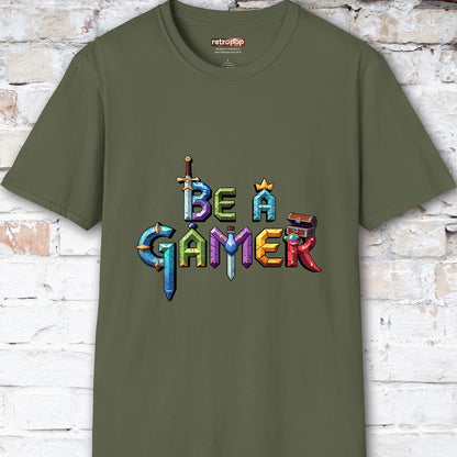 Be a Gamer #7 Unisex T shirt