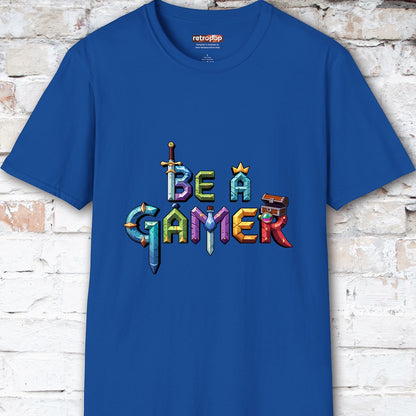 Be a Gamer #7 Unisex T shirt