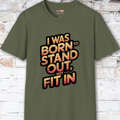 I was born to stand out #1 Unisex T shirt