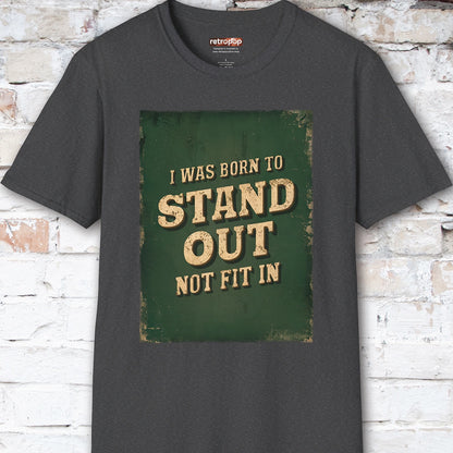 I was born to stand out #2 Unisex T shirt