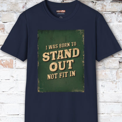 I was born to stand out #2 Unisex T shirt