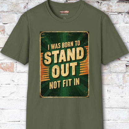 I was born to stand out #3 Unisex T shirt