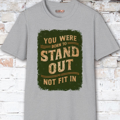 You were born to stand out #4 Unisex T shirt