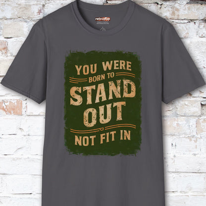 You were born to stand out #4 Unisex T shirt