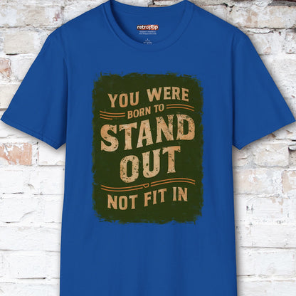 You were born to stand out #4 Unisex T shirt