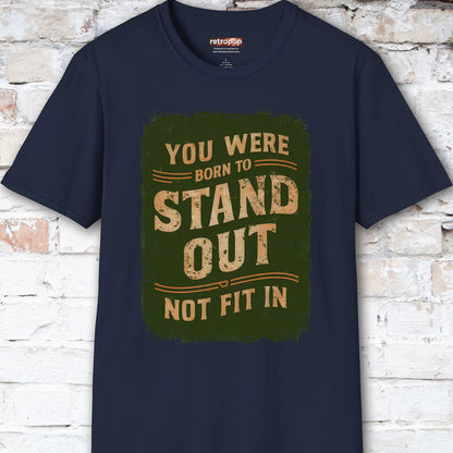 You were born to stand out #4 Unisex T shirt