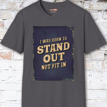 You were born to stand out #5 Unisex T shirt