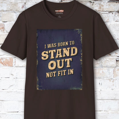 You were born to stand out #5 Unisex T shirt