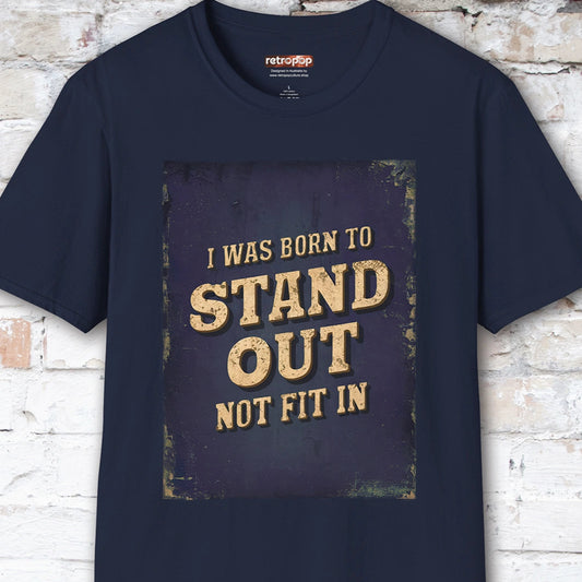 You were born to stand out #5 Unisex T shirt