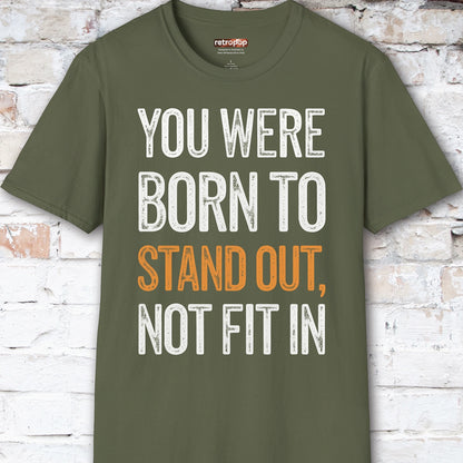 You were born to stand out #6 Unisex T shirt