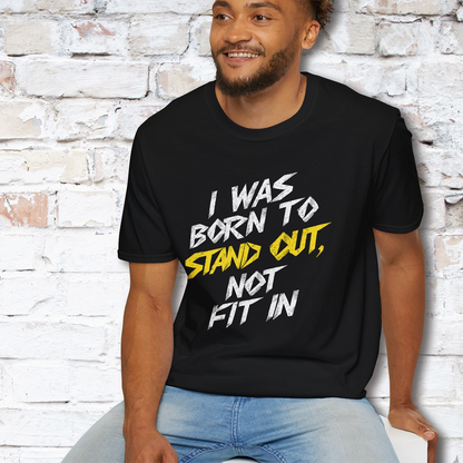 I was born to stand out #7 Unisex T shirt