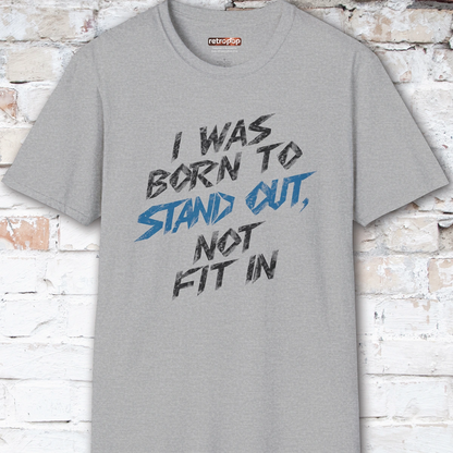 I was born to stand out #8 Unisex T shirt