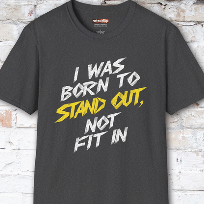 I was born to stand out #8 Unisex T shirt