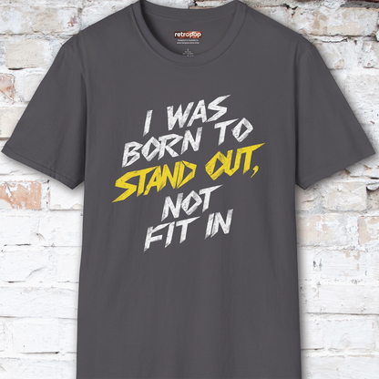 I was born to stand out #8 Unisex T shirt