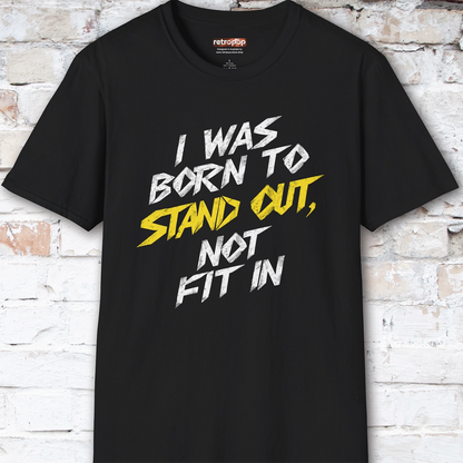I was born to stand out #8 Unisex T shirt