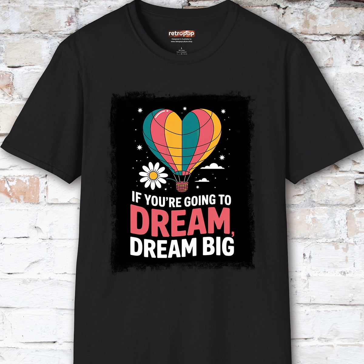 If You're Going to Dream, Dream Big #3. Unisex T shirt