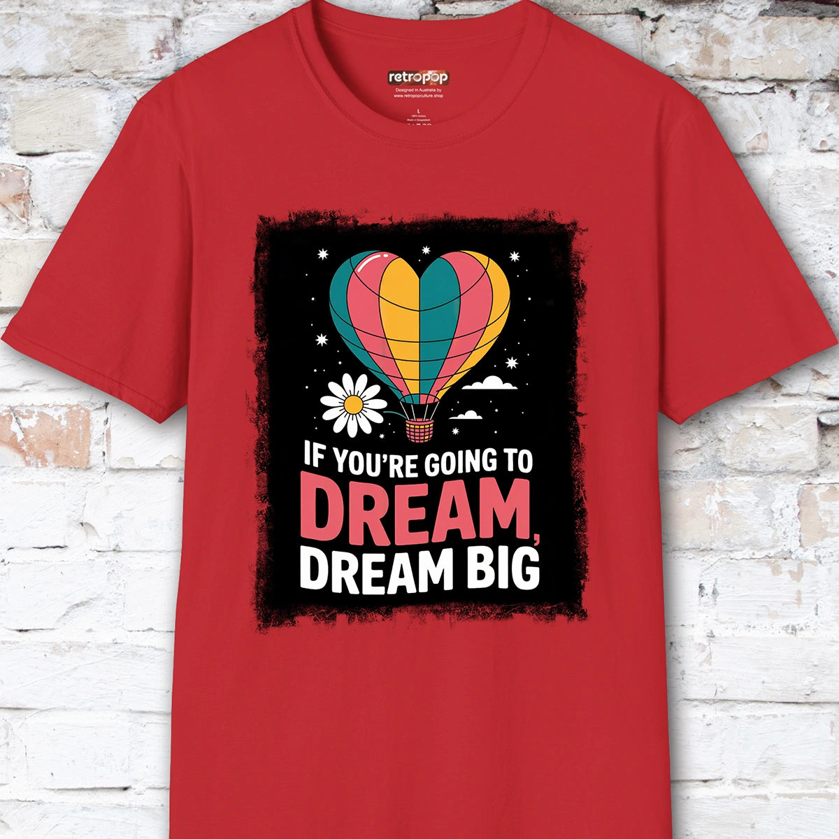 If You're Going to Dream, Dream Big #3. Unisex T shirt