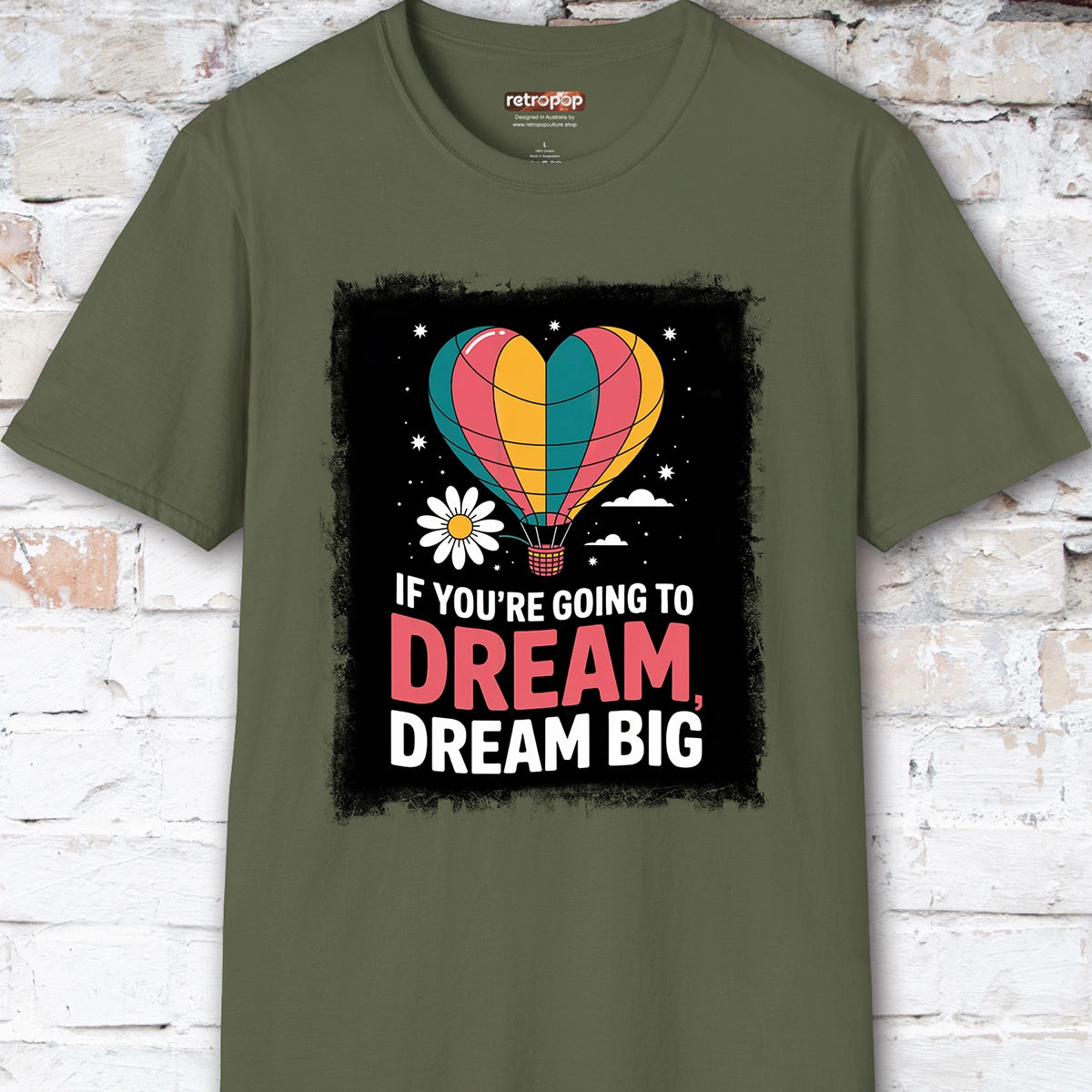 If You're Going to Dream, Dream Big #3. Unisex T shirt