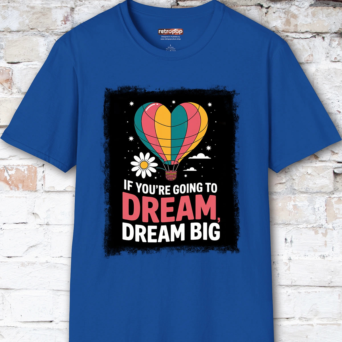 If You're Going to Dream, Dream Big #3. Unisex T shirt