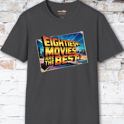Eighties Movies are the Best Unisex T-Shirt
