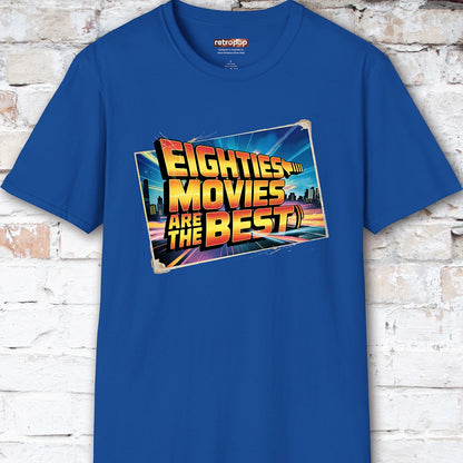 Eighties Movies are the Best Unisex T-Shirt