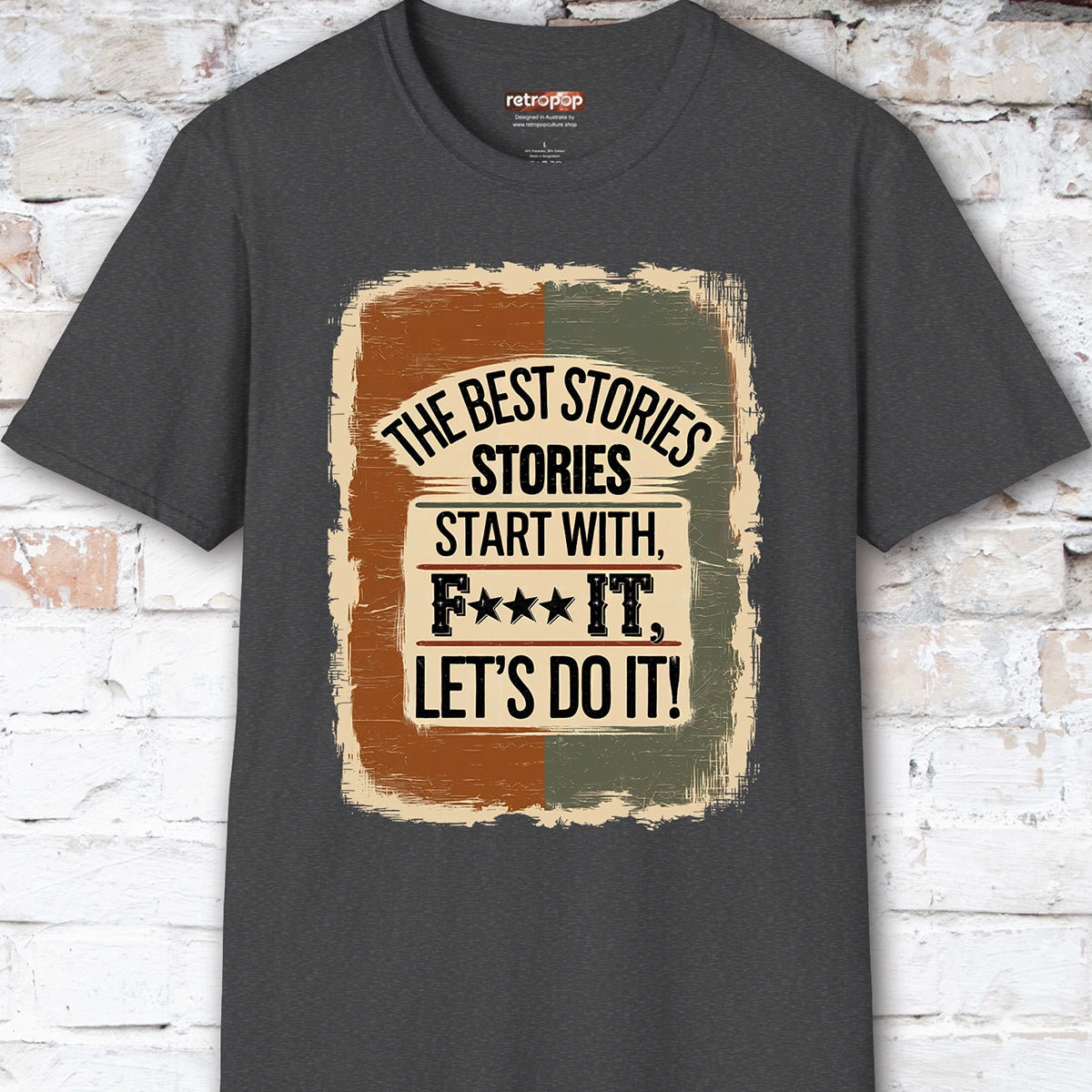 The Best Stories Start With "F*** it" Unisex T shirt
