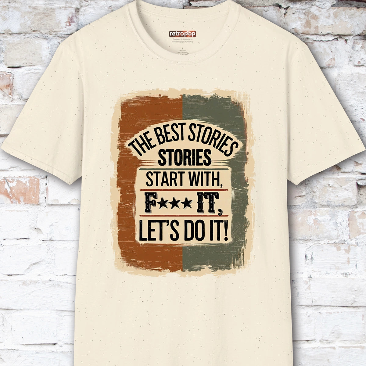 The Best Stories Start With "F*** it" Unisex T shirt