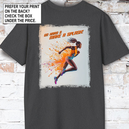 Go Hard & Make a Splash #2 Unisex T shirt