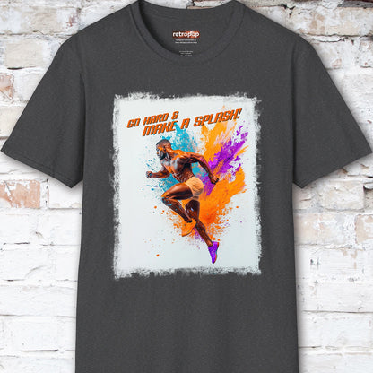 Go Hard & Make a Splash #1 Unisex T shirt