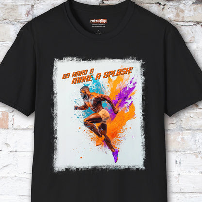 Go Hard & Make a Splash #1 Unisex T shirt