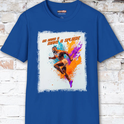 Go Hard & Make a Splash #1 Unisex T shirt