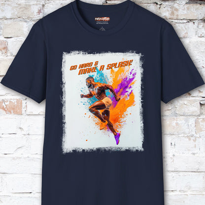 Go Hard & Make a Splash #1 Unisex T shirt
