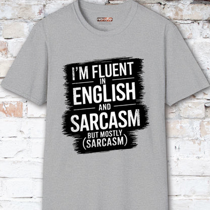 I'm Fluent in English & Sarcasm #2 Unisex T shirt