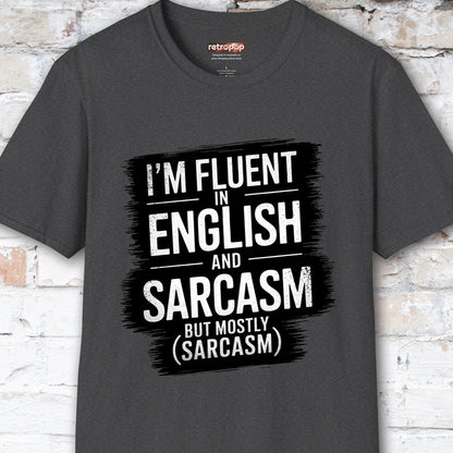 I'm Fluent in English & Sarcasm #2 Unisex T shirt