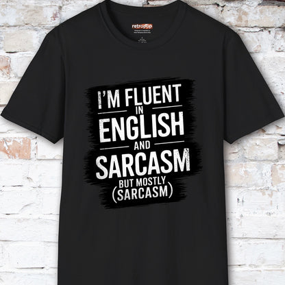 I'm Fluent in English & Sarcasm #2 Unisex T shirt