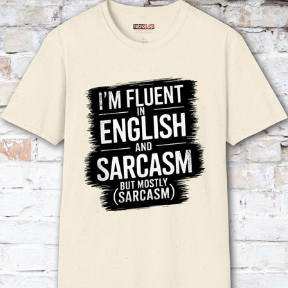 I'm Fluent in English & Sarcasm #2 Unisex T shirt
