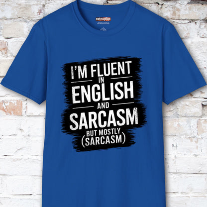 I'm Fluent in English & Sarcasm #2 Unisex T shirt