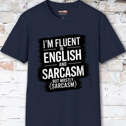I'm Fluent in English & Sarcasm #2 Unisex T shirt