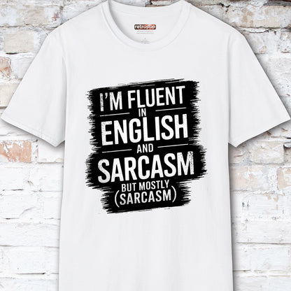 I'm Fluent in English & Sarcasm #2 Unisex T shirt