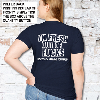Fresh out of Fucks #1 Unisex T shirt