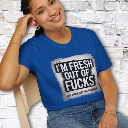 Fresh out of Fucks #2 Unisex T shirt