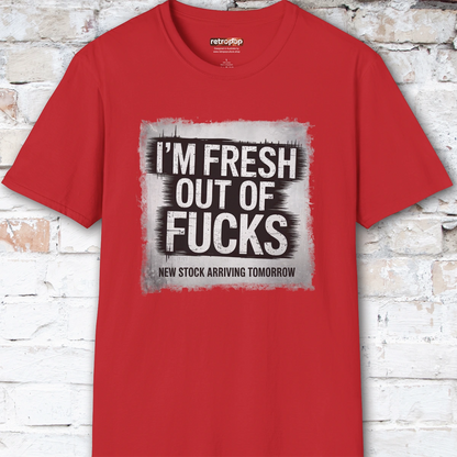 Fresh out of Fucks #2 Unisex T shirt