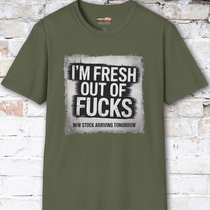 Fresh out of Fucks #2 Unisex T shirt